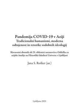 Pandemija COVID-19 V Aziji Tradicionalni Humanizmi, Moderna Odtujenost in Retorike Sodobnih Ideologij