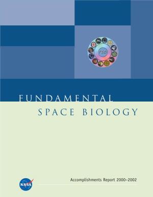 FUNDAMENTAL SPACE BIOLOGY ACCOMPLISHMENTS REPORT 2000-2002 a Uniquewindow Into the Historyof Life Onearth