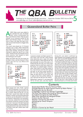 THE QBA BULLETIN Published by the Queensland Bridge Association September-October 2002 Volume 28 No Email: Qldbridge@Pop.Ozemail.Com.Au 5