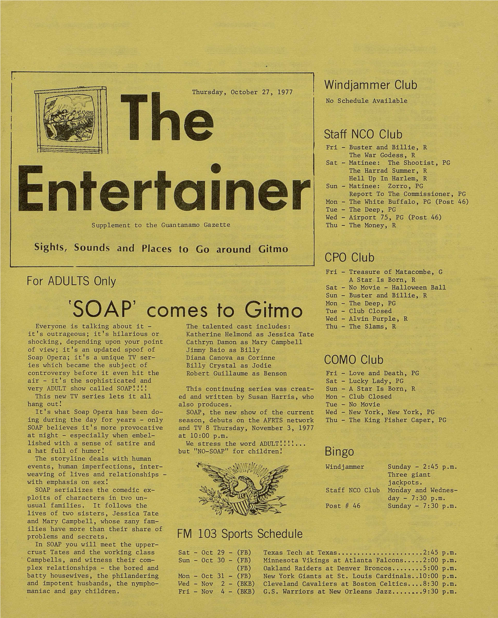 Entertainer Wed - Airport 75, PG(Post46) Supplement to the Guantanamo Gazette Thu - the Money, R