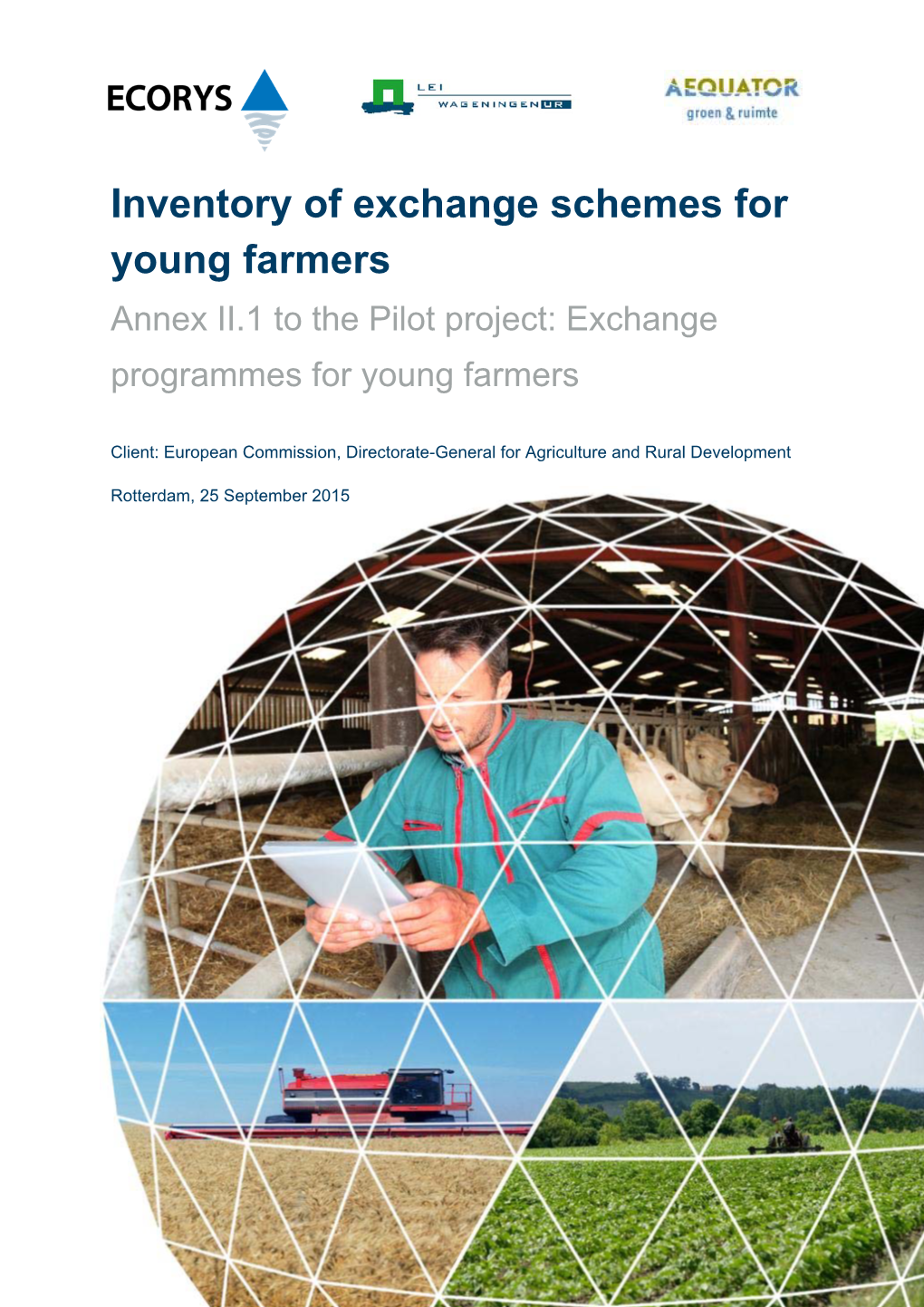 Inventory of Exchange Schemes for Young Farmers Annex II.1 to the Pilot Project: Exchange Programmes for Young Farmers