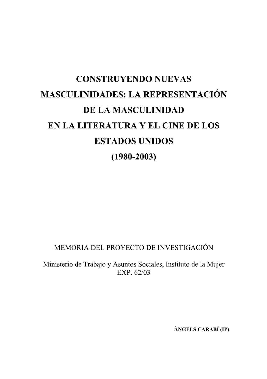 Construyendo Nuevas Masculinidades: La Representación De La Masculinidad En La Literatura Y El Cine De Los Estados Unidos (1980-2003)