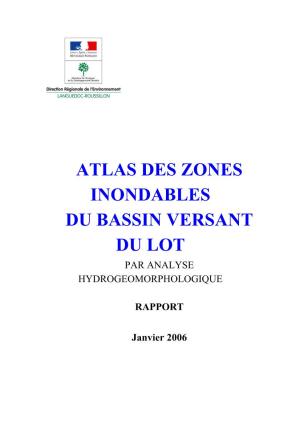 Atlas Des Zones Inondables Du Bassin Versant Du Lot Par Analyse Hydrogeomorphologique