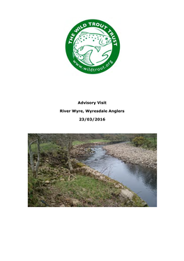 Advisory Visit River Wyre, Wyresdale Anglers 23/03/2016