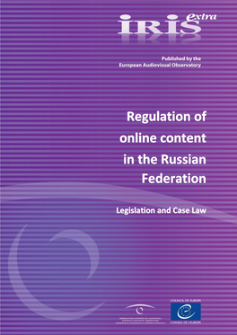 Regulation of Online Content in the Russian Federation European Audiovisual Observatory, Strasbourg 2015 ISBN 978-92-871-8089-6 EUR 15,00