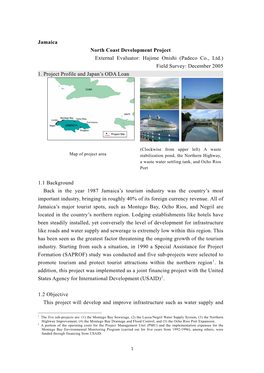 Jamaica North Coast Development Project External Evaluator: Hajime Onishi (Padeco Co., Ltd.) Field Survey: December 2005 1. Project Profile and Japan’S ODA Loan