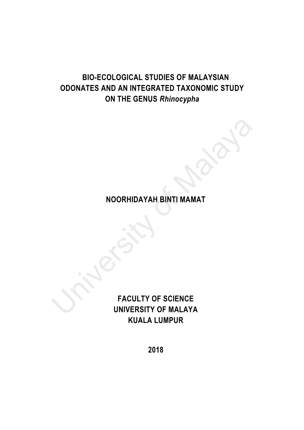 BIO-ECOLOGICAL STUDIES of MALAYSIAN ODONATES and an INTEGRATED TAXONOMIC STUDY on the GENUS Rhinocypha