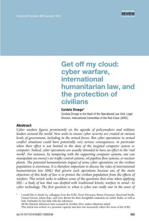 Get Off My Cloud: Cyber Warfare, International Humanitarian Law, and the Protection of Civilians