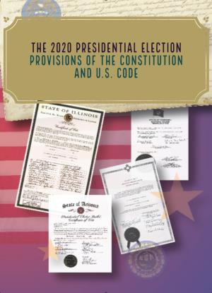 The 2020 Presidential Election: Provisions of the Constitution and U.S. Code