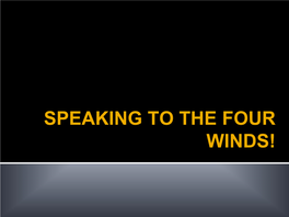 Speaking to the Four Winds! God Spoke to All Kinds of Things