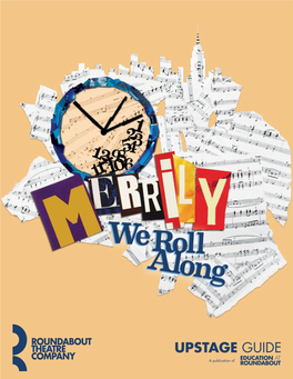 MERRILY WE ROLL ALONG Music and Lyrics by Stephen Sondheim Book by George Furth Based on the Original Play by George S