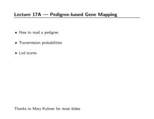 Lecture 17A — Pedigree-Based Gene Mapping