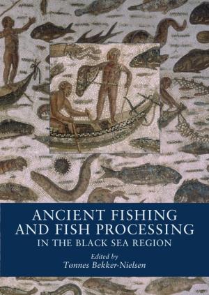 Ancient Fishing and Fish Processing in the Black Sea Region