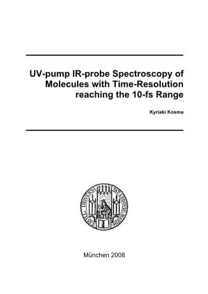 UV-Pump IR-Probe Spectroscopy of Molecules with Time-Resolution