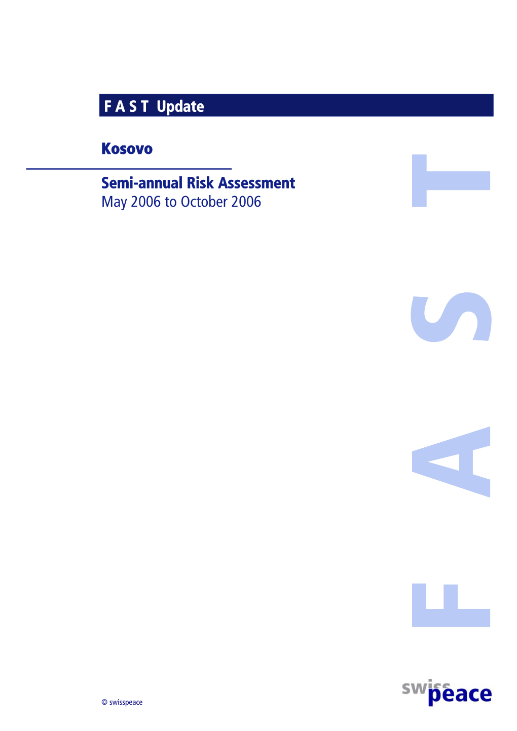 F a S T Update Kosovo Semi-Annual Risk Assessment May 2006 To