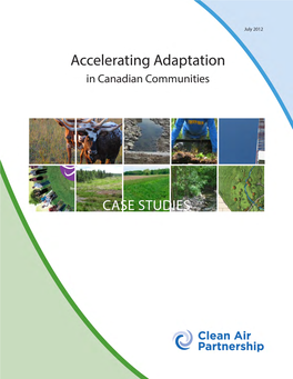 Accelerating Adaptation in Canadian Communities Is a Series of Nine Case Studies and Three Webinars