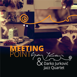 MEETING POINT & Darko Jurković Jazz Quartet MEETING POINT & Darko Jurković Jazz Quartet