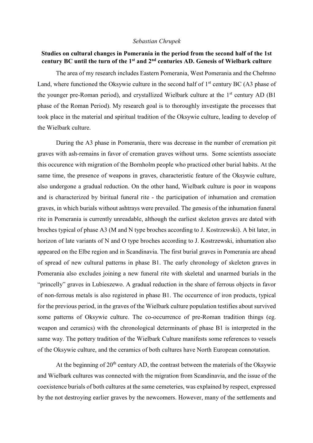 Sebastian Chrupek Studies on Cultural Changes in Pomerania in the Period from the Second Half of the 1St Century BC Until the Turn of the 1St and 2Nd Centuries AD