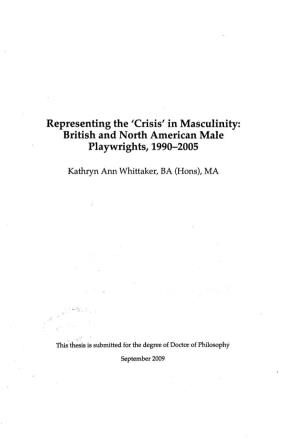 Representing the Crisis' in Masculinity: British and North American Male Playwrights, 1990-2005