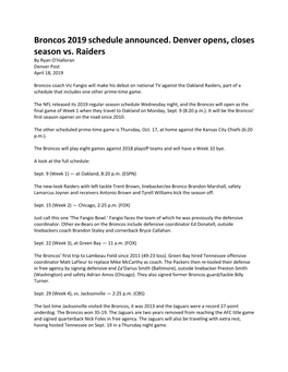Broncos 2019 Schedule Announced. Denver Opens, Closes Season Vs. Raiders by Ryan O’Halloran Denver Post April 18, 2019