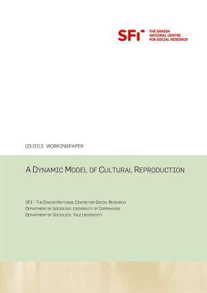 Adynamic Model of Cultural Reproduction