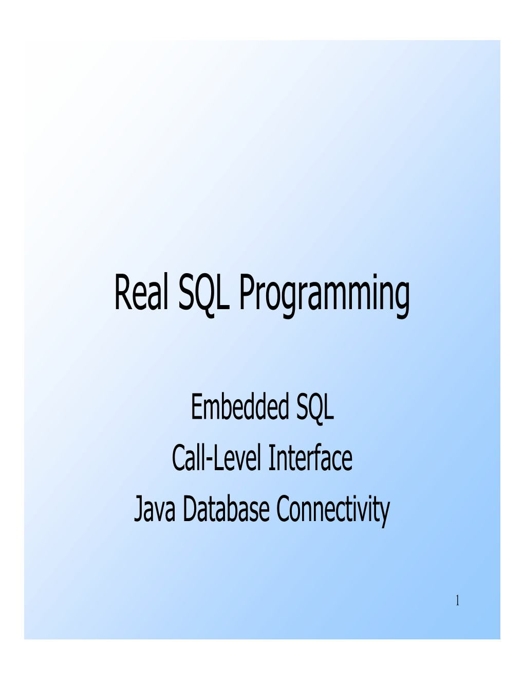 Embedded SQL Call-Level Interface Java Database Connectivity
