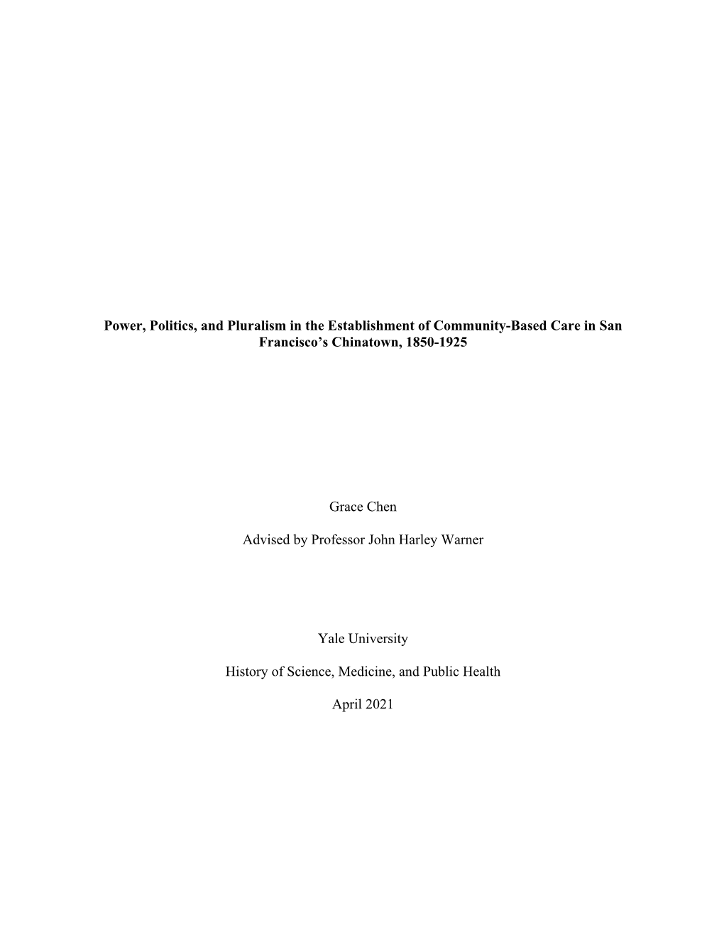 Power, Politics, and Pluralism in the Establishment of Community-Based Care in San Francisco’S Chinatown, 1850-1925