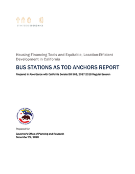 BUS STATIONS AS TOD ANCHORS REPORT Prepared in Accordance with California Senate Bill 961, 2017-2018 Regular Session