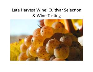Late Harvest Wine: Cul�Var Selec�On & Wine Tas�Ng Late Harvest - Vi�Culture