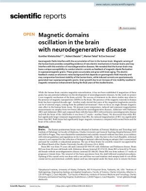 Magnetic Domains Oscillation in the Brain with Neurodegenerative Disease Gunther Kletetschka1,2*, Robert Bazala2,3, Marian Takáč2 & Eva Svecova2