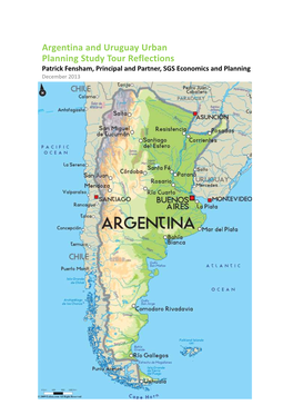 Argentina and Uruguay Urban Planning Study Tour Reflections Patrick Fensham, Principal and Partner, SGS Economics and Planning December 2013