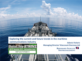 Exploring the Current and Future Trends in the Maritime Communications Industry Adonis Violaris Managing Director Telaccount Overseas Ltd BSM Overview