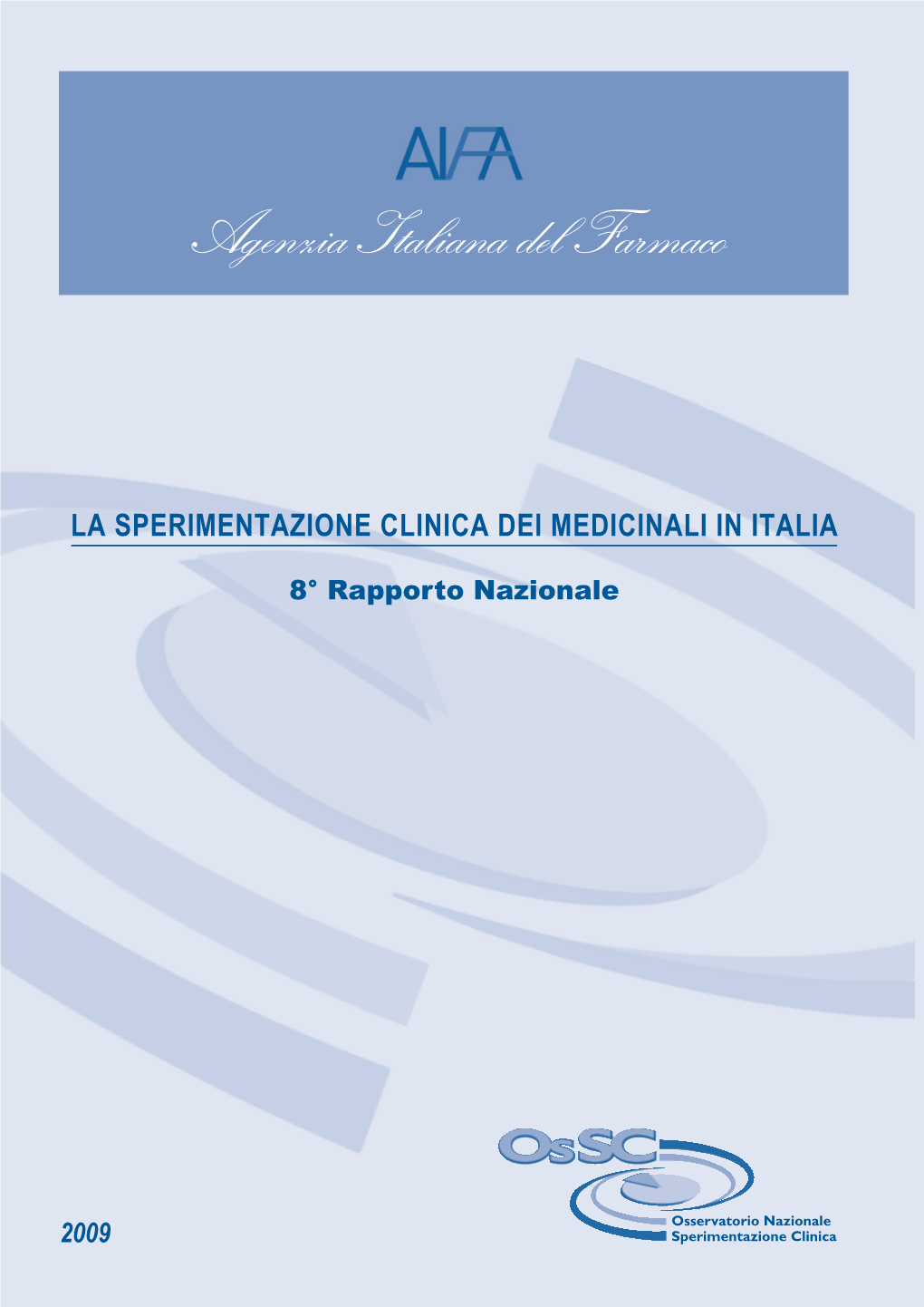La Sperimentazione Clinica Dei Medicinali in Italia Io N E
