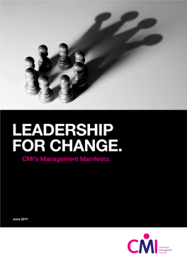 LEADERSHIP for CHANGE. CMI’S Management Manifesto