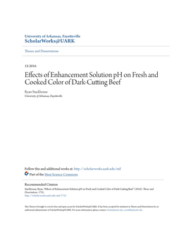 Effects of Enhancement Solution Ph on Fresh and Cooked Color of Dark-Cutting Beef Ryan Stackhouse University of Arkansas, Fayetteville