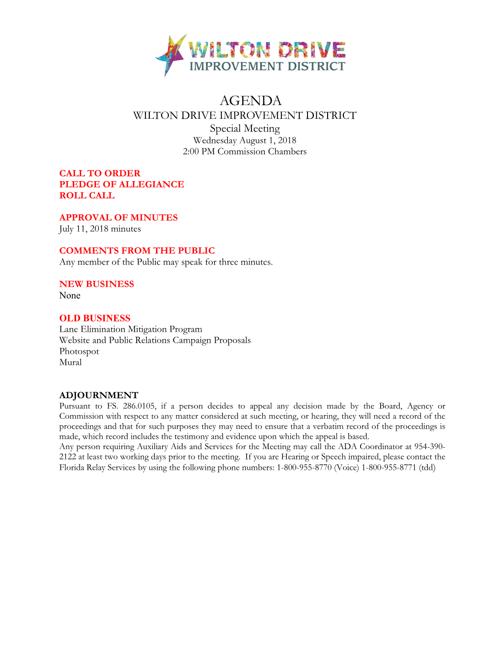 AGENDA WILTON DRIVE IMPROVEMENT DISTRICT Special Meeting Wednesday August 1, 2018 2:00 PM Commission Chambers