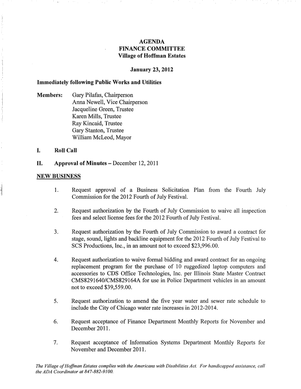 AGENDA FINANCE COMMITTEE Village of Hoffman Estates January 23, 2012 Immediately Following Public Works and Utilities Members: G