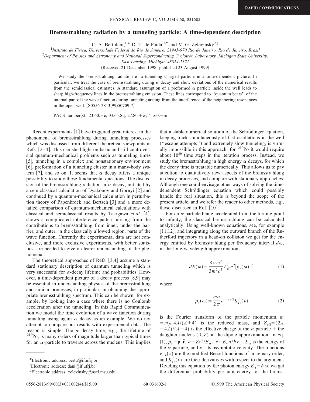 Bremsstrahlung Radiation by a Tunneling Particle: a Time-Dependent Description