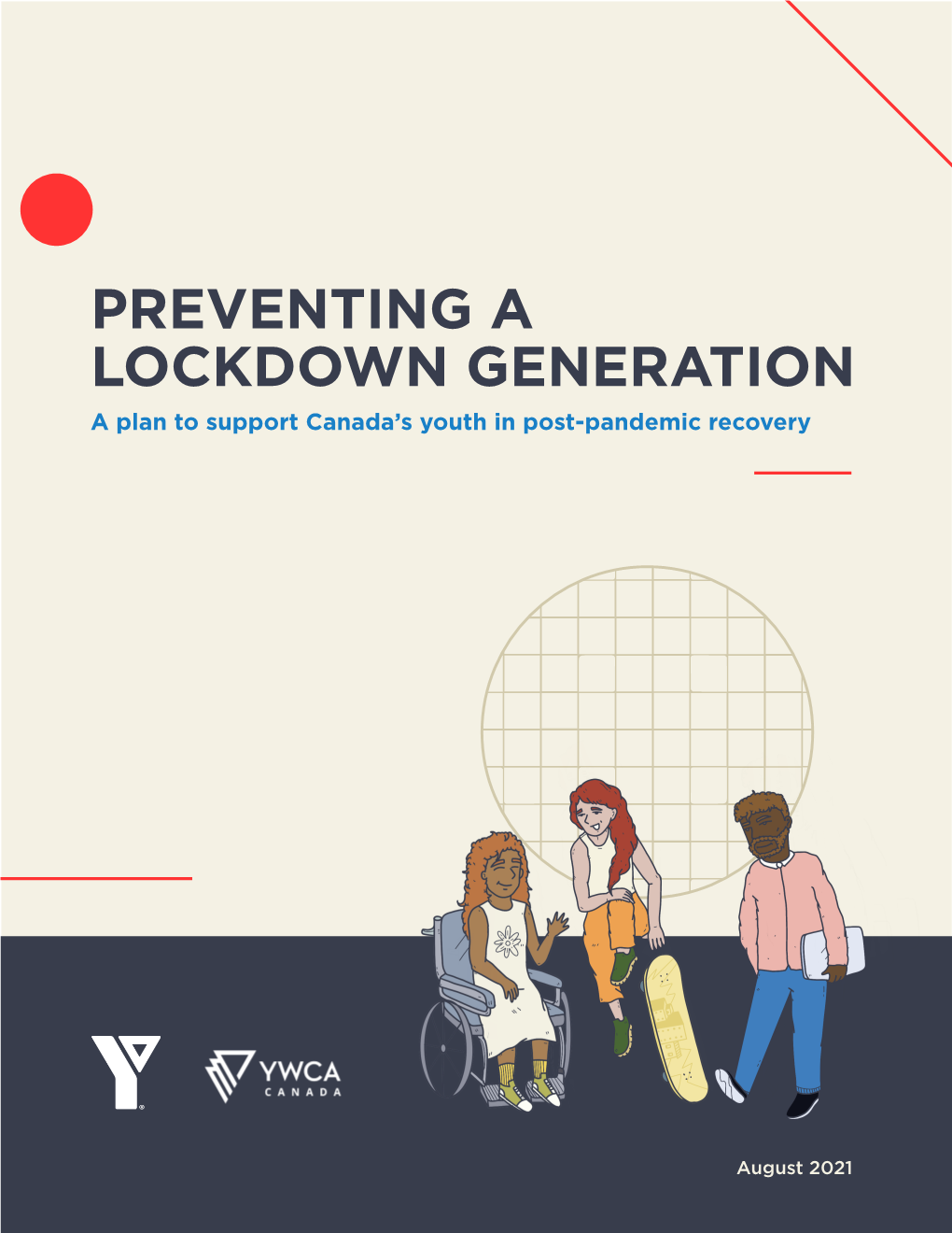 PREVENTING a LOCKDOWN GENERATION a Plan to Support Canada’S Youth in Post-Pandemic Recovery