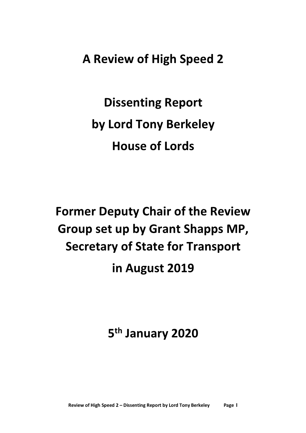 A Review of High Speed 2 Dissenting Report by Lord Tony Berkeley House of Lords Former Deputy Chair of the Review Group Set up B