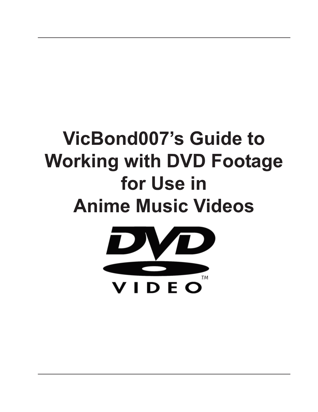 Vicbond007's Guide to Working with DVD Footage