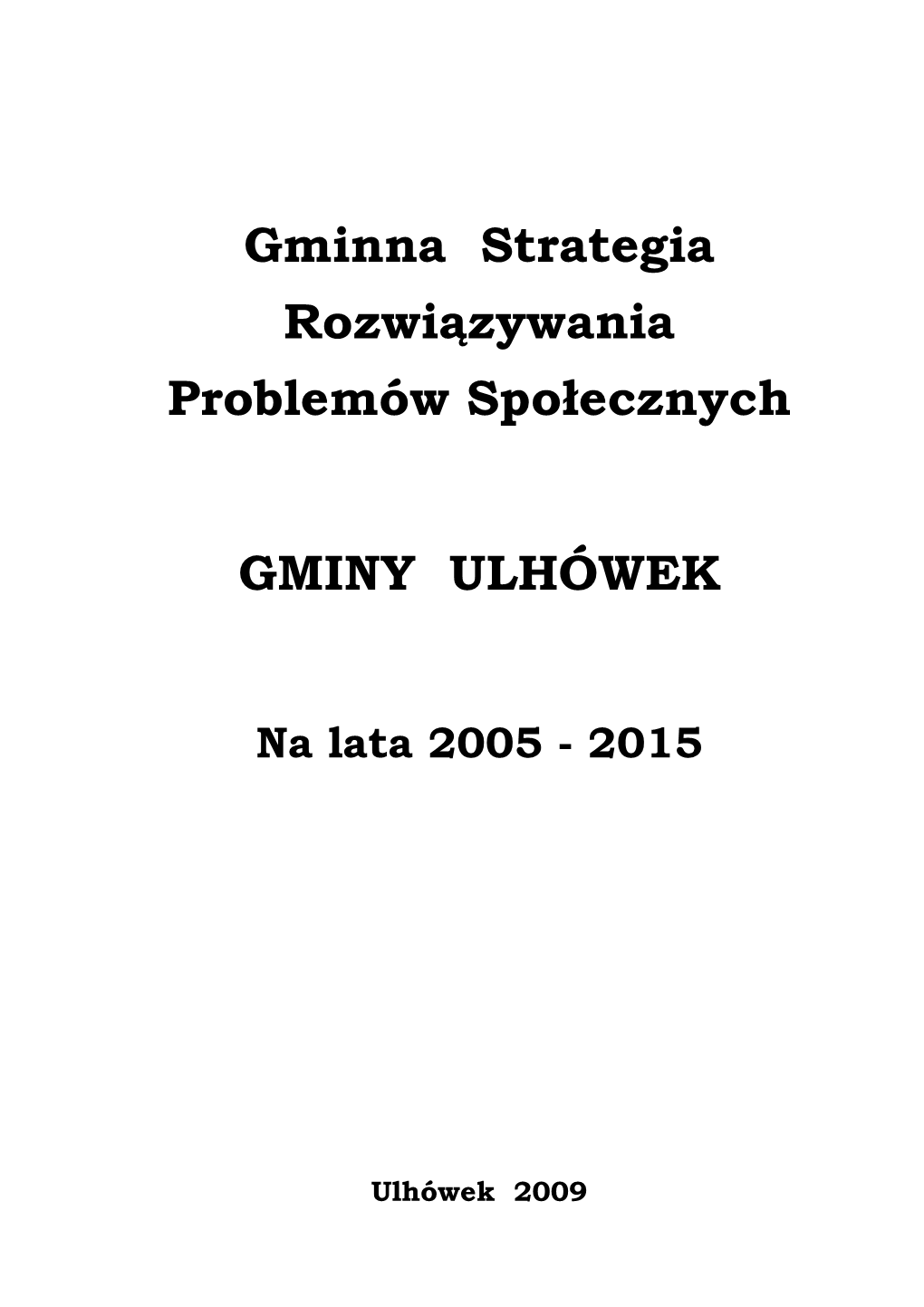 Gminna Strategia Rozwiązywania Problemów Społecznych GMINY