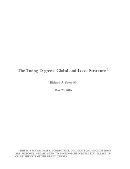 The Turing Degrees: Global and Local Structure 1