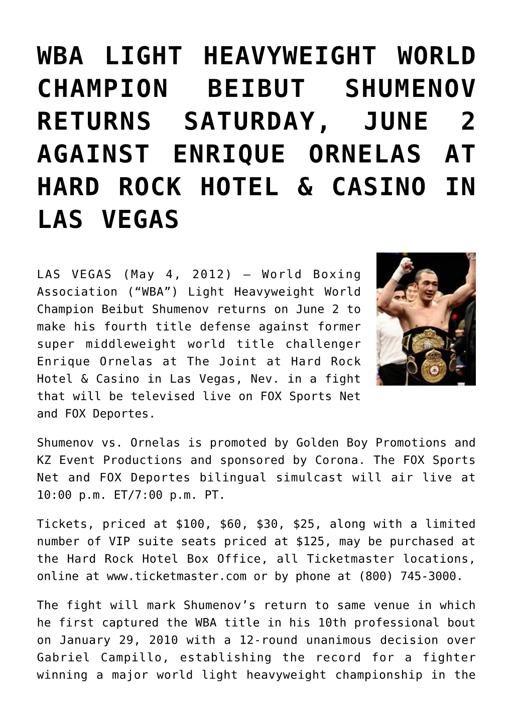 Wba Light Heavyweight World Champion Beibut Shumenov Returns Saturday, June 2 Against Enrique Ornelas at Hard Rock Hotel & Casino in Las Vegas