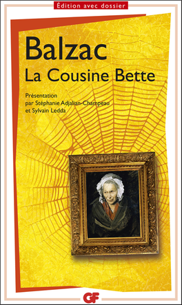 La Cousine Bette Sylvain Ledda Est Professeur De Littérature Française À L’Univer- Sité De Rouen, Membre Du Cérédi