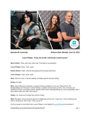 Episode 66 Transcript Release Date: Monday, June 10, 2019 Laura Phelps: ''If You Let Me Lift, I Will Break a World Record''