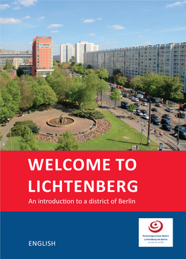 WELCOME to LICHTENBERG an Introduction to a District of Berlin