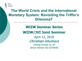 The World Crisis and the International Monetary System: Revisiting the Triffin’S Dilemma?