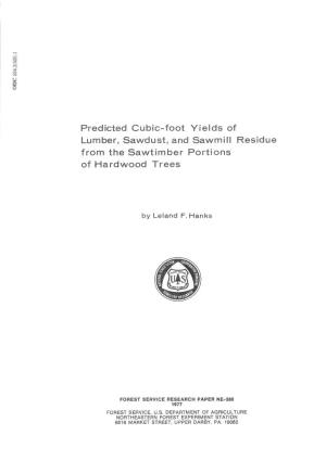 Predicted Cubic-Foot Yields of Lumber, Sawdust, and Sawmill Residue from the Sawtimber Portions of Hardwood Trees