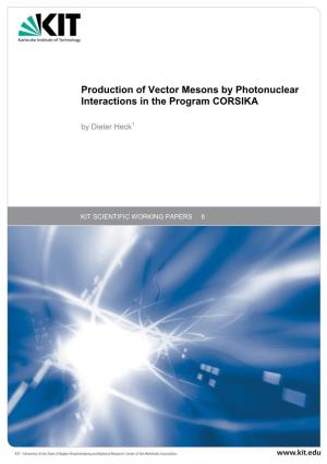 Production of Vector Mesons by Photonuclear Interactions in the Program CORSIKA by Dieter Heck1